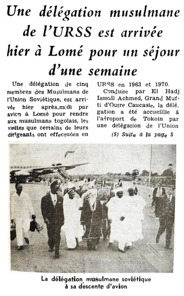 Togo-Presse, 15 September 1971: ‘Une délégation musulmane de l'URSS est arrivée hier à Lomé pour un séjour d'une semaine’